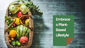 The Benefits of a Plant-Based Diet and Sustainable Living